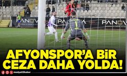 Afyonspor’a bir ceza daha yolda!