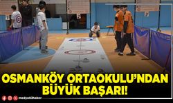 Osmanköy Ortaokulu’ndan büyük başarı!