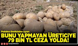 Bunu yapmayan üreticiye 79 Bin TL ceza yolda!