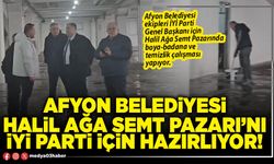 Afyon Belediyesi Halil Ağa semt pazarı’nı İYİ Parti için hazırlıyor!
