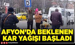 Afyon’da beklenen kar yağışı başladı