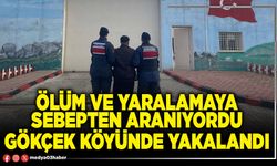 Ölüm ve yaralamaya sebepten aranıyordu Gökçek Köyünde yakalandı