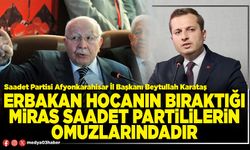 Erbakan Hocanın bıraktığı miras Saadet Partililerin omuzlarındadır