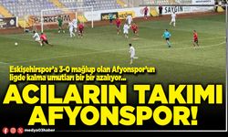 Acıların takımı Afyonspor!