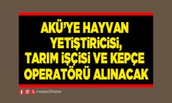 AKÜ’ye hayvan yetiştiricisi, tarım işçisi ve kepçe operatörü alınacak