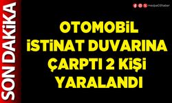 Otomobil istinat duvarına çarptı 2 kişi yaralandı