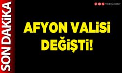 Afyon Valisi değişti!