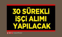 30 sürekli işçi alımı yapılacak