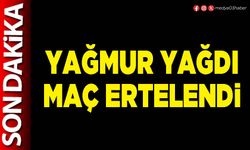 Yağmur yağdı maç ertelendi