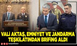 Vali Aktaş, Emniyet ve Jandarma teşkilatından brifing aldı