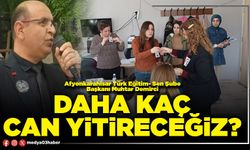 Daha kaç can yitireceğiz?