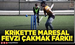 Krikette kupa canavarı Mareşal Fevzi Çakmak