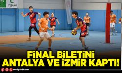Final biletini Antalya ve İzmir kaptı!
