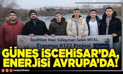 Güneş İscehisar’da, enerjisi Avrupa’da!