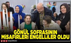 Gönül sofrasının misafirleri engelliler oldu