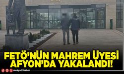 FETÖ’nün mahrem üyesi Afyon’da yakalandı!