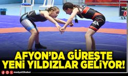 Afyon’da güreşte yeni yıldızlar geliyor!