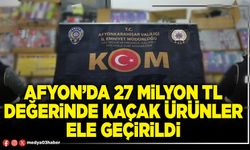 Afyon’da 27 Milyon TL değerinde kaçak ürünler ele geçirildi
