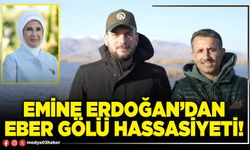 Emine Erdoğan’dan Eber Gölü hassasiyeti!