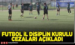 Futbol İl Disiplin Kurulu cezaları açıkladı