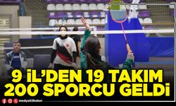 9 İl’den 19 takım, 200 sporcu geldi