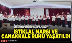 İstiklal Marşı ve Çanakkale Ruhu yaşatıldı