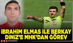 İbrahim Elmas ile Berkay Diniz’e MHK’dan görev