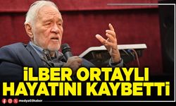 İlber Ortaylı hayatını kaybetti