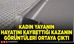 Kadın yayanın hayatını kaybettiği kazanın görüntüleri ortaya çıktı