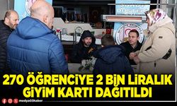 270 öğrenciye 2 Bin liralık giyim kartı dağıtıldı