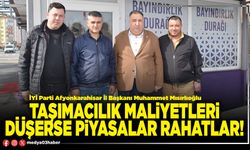 Taşımacılık maliyetleri düşerse piyasalar rahatlar!