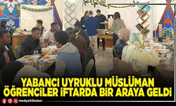 Yabancı uyruklu müslüman öğrenciler iftarda bir araya geldi
