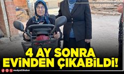 4 ay sonra evinden çıkabildi!