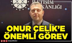 Onur Çelik’e önemli görev