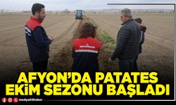 Afyon’da patates ekim sezonu başladı