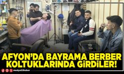 Afyon’da bayrama berber koltuklarında girdiler!