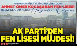 AK Parti’den Fen Lisesi müjdesi!