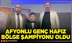 Afyonlu genç Hafız Bölge şampiyonu oldu