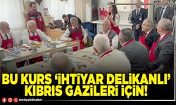 Bu kurs ‘İhtiyar delikanlı’ Kıbrıs Gazileri için!