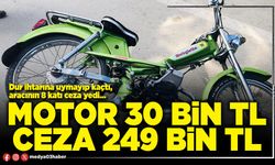 Motor 30 Bin TL Ceza 249 Bin TL