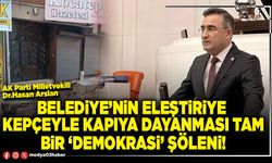Belediye’nin eleştiriye kepçeyle kapıya dayanması tam bir ‘Demokrasi’ şöleni!