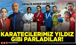 Karatecilerimiz yıldız gibi parladılar!