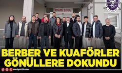 Berber ve kuaförler gönüllere dokundu