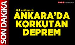Ankara’da korkutan deprem