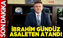 İbrahim Gündüz asaleten atandı