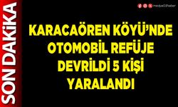 Karacaören Köyü’nde otomobil refüje devrildi 5 kişi yaralandı