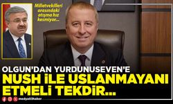 Nush ile uslanmayanı etmeli tekdir…