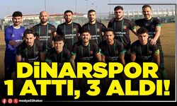 Dinarspor 1 attı, 3 aldı!