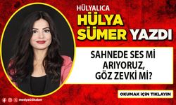 Sahnede ses mi arıyoruz, göz zevki mi?