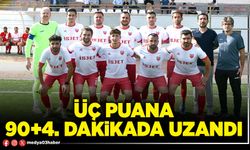 Üç puana 90+4. dakikada uzandı